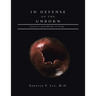 In Defense of the Unborn: Journey from Womb to Tomb