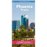 Phoenix Trees: A Folding Pocket Guide to Native & Other Distinctive Species