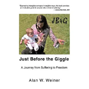 Just Before the Giggle: A Journey from Suffering to Freedom