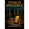 Titans of Influence
