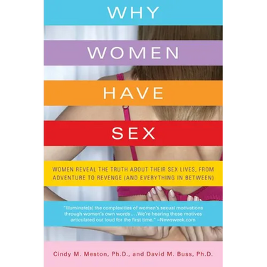 Why Women Have Sex: Women Reveal the Truth about Their Sex Lives, from Adventure to Revenge (and Everything in Between)