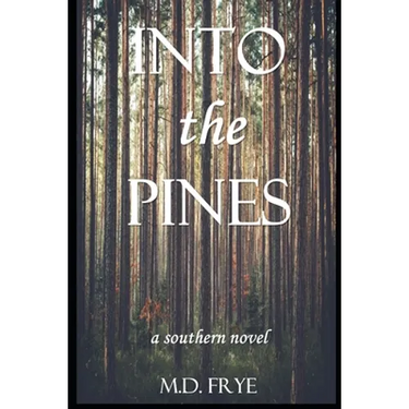 Into the Pines: A Southern Novel