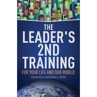 The Leader's 2nd Training: For Your Life and Our World