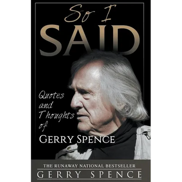 So I Said: Quotes and Thoughts of Gerry Spence