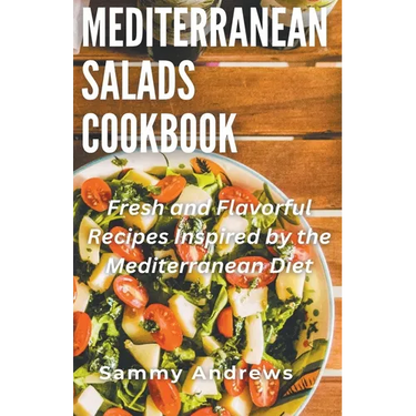 Mediterranean Salads Cookbook