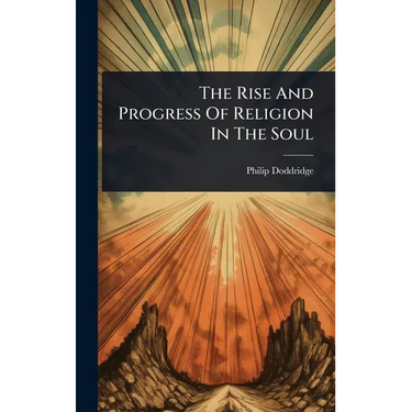 The Rise And Progress Of Religion In The Soul