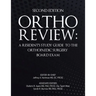 Ortho Review: A Resident's Study Guide to the Orthopaedic Surgery Board Exam (Second Edition)
