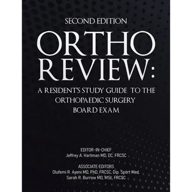 Ortho Review: A Resident's Study Guide to the Orthopaedic Surgery Board Exam (Second Edition)