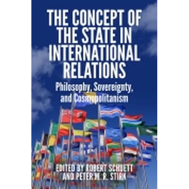 The Concept of the State in International Relations: Philosophy, Sovereignty and Cosmopolitanism