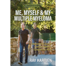 Me, Myself & My Multiple Myeloma: A Behind-The-Scenes Look for Patients, Caregivers & Allies