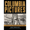 Columbia Pictures: A Century of Hollywood Motion Picture Magic