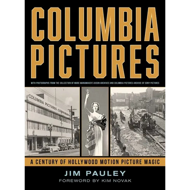 Columbia Pictures: A Century of Hollywood Motion Picture Magic