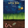 Little Seed: A Plant Life Cycle Rhyming Book