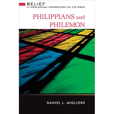 Philippians and Philemon: Belief: A Theological Commentary on the Bible