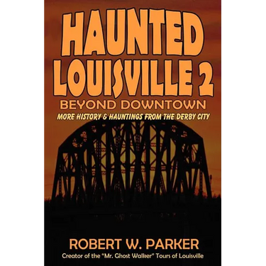 Haunted Louisville 2: Beyond Downtown