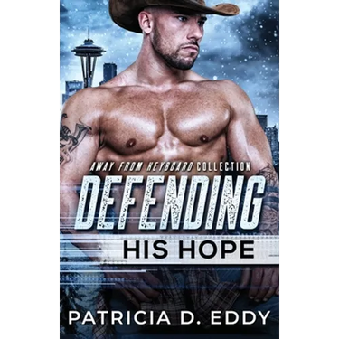 Defending His Hope: A Navy SEAL Romantic Suspense Standalone