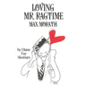 Loving Mr. Ragtime: Max Morath