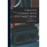 Creative Cooking With Cottage Cheese