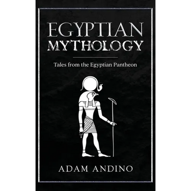 Egyptian Mythology: Tales from the Egyptian Pantheon