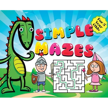 Mazes for Kids - Simple Puzzles for 3 Year Olds: Knight, Dragon, and Princess Themed Activity Book - First Maze Puzzles for 3-Year-Olds Fun and Educat