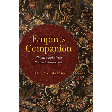 Empire's Companion: Virgilian Epics from Colonial Iberoamerica