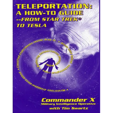 Teleportation: A How to Guide: From Star Trek to Tesla