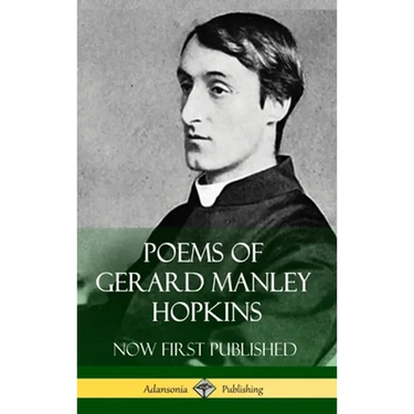 Poems of Gerard Manley Hopkins - Now First Published (Classic Works of Poetry in Hardcover)