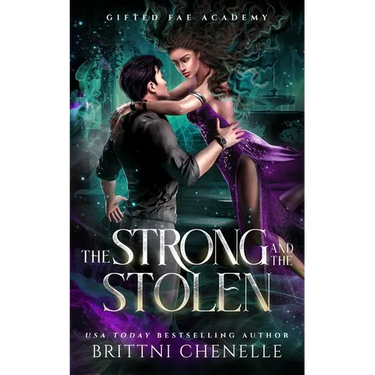 The Strong & The Stolen: Gifted Fae Academy - Year Three