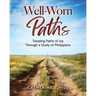 Well-Worn Paths: Treading Paths of Joy Through a Study of Philippians