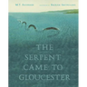 The Serpent Came to Gloucester