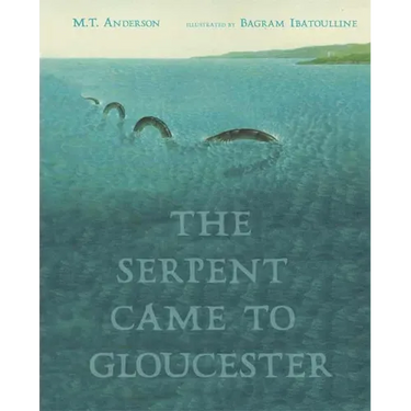 The Serpent Came to Gloucester