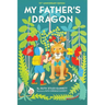 My Father's Dragon: 75th Anniversary Edition