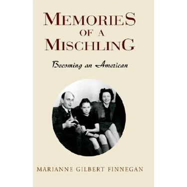Memories of a Mischling: Becoming an American