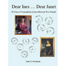 Dear Ines ... Dear Janet: 50 Years of Transatlantic Letters Between Two Friends