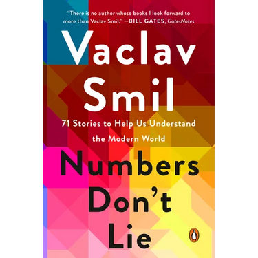 Numbers Don't Lie: 71 Stories to Help Us Understand the Modern World