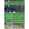 Oregon County History: Trails to Springs, Caves, Geological Wonders and Camps: Travel Down Roads and Rivers