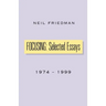 Focusing: Selected Essays: 1974-1999