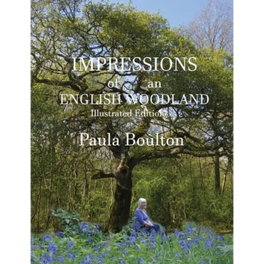 Impressions of an English Woodland - illustrated edition: My year in Kingswood