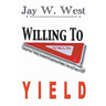 Willing to Yield