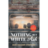 Nothing But White Ash