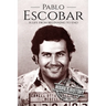 Pablo Escobar: A Life From Beginning to End