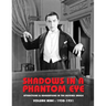 Shadows in a Phantom Eye, Volume 9 (1930-1931): Attractions & Aberrations In the Moving Image 1872-1949