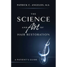 The Science and Art of Hair Restoration: A Patient's Guide