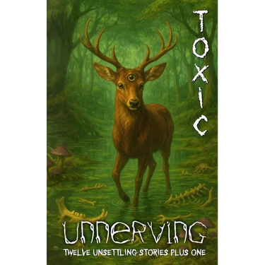 Unnerving Toxic