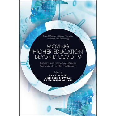 Moving Higher Education Beyond Covid-19: Innovative and Technology-Enhanced Approaches to Teaching and Learning