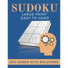 Sudoku Large Print Easy to Hard 600 games with solutions: The Perfect Christmas Gift