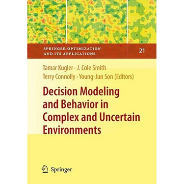 Decision Modeling and Behavior in Complex and Uncertain Environments