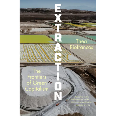 Extraction: The Frontiers of Green Capitalism