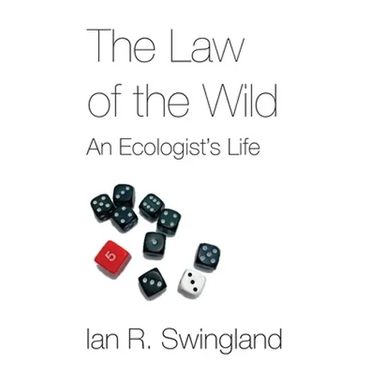 The Law of the Wild: An Ecologist's Life