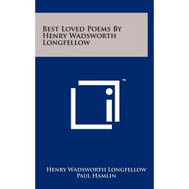 Best Loved Poems By Henry Wadsworth Longfellow